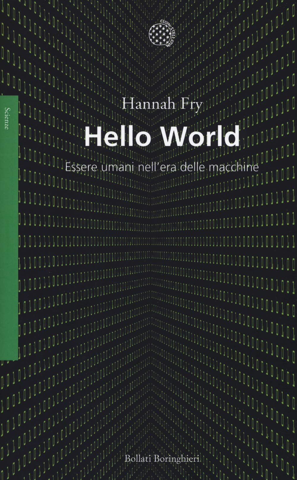Hello world. Essere umani nell'era delle macchine (Saggi. Scienze) Computer Science