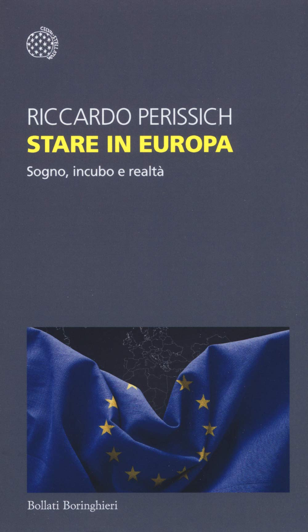 Stare in Europa. Sogno, incubo e realtà Politics & History