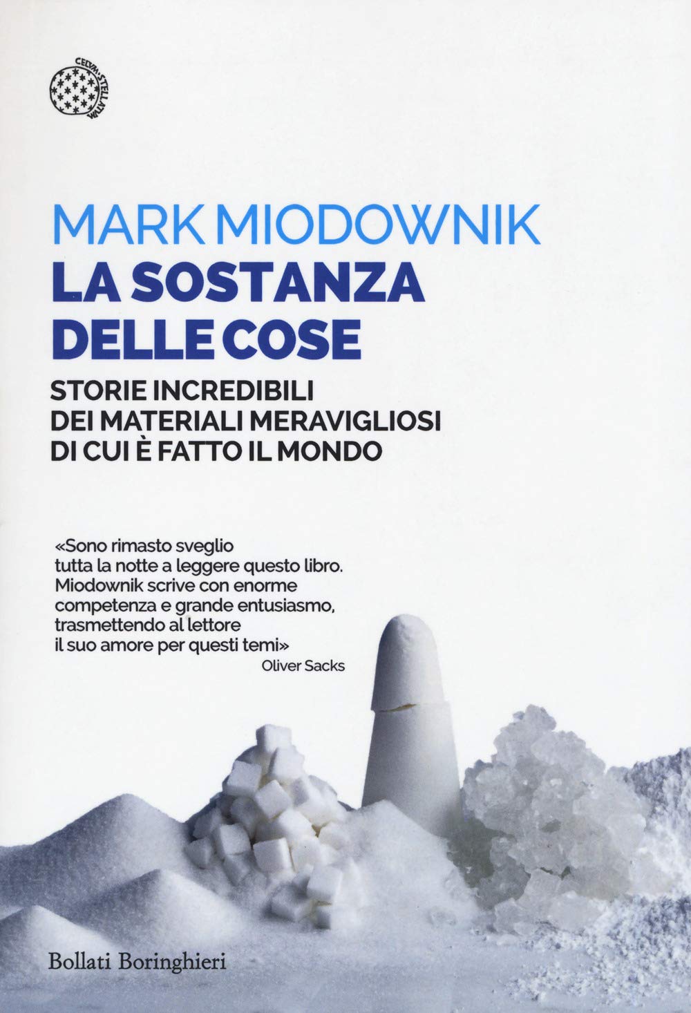La sostanza delle cose. Storie incredibili dei materiali meravigliosi di cui è fatto il mondo Natural Sciences