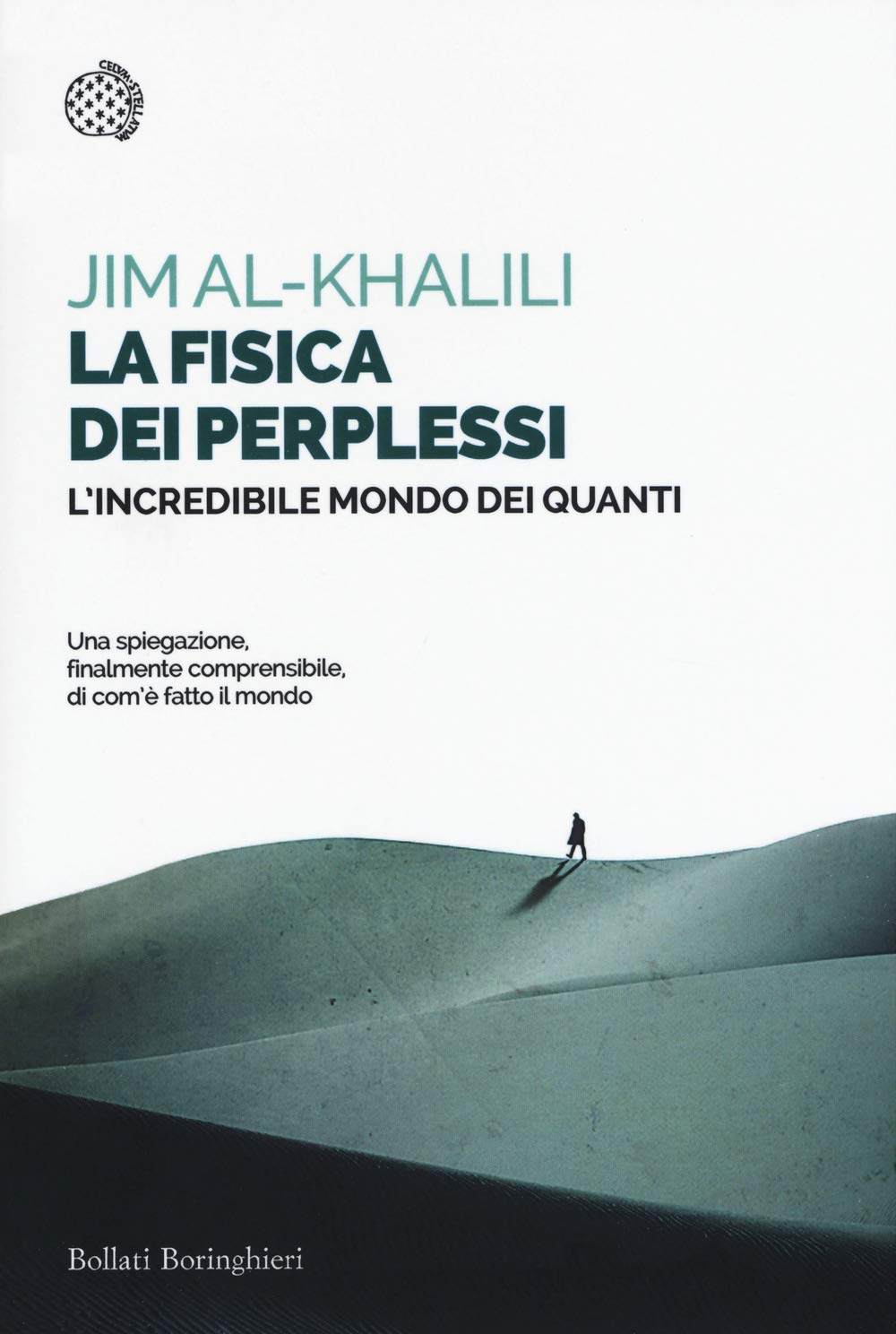 La fisica dei perplessi. L'incredibile mondo dei quanti Natural Sciences