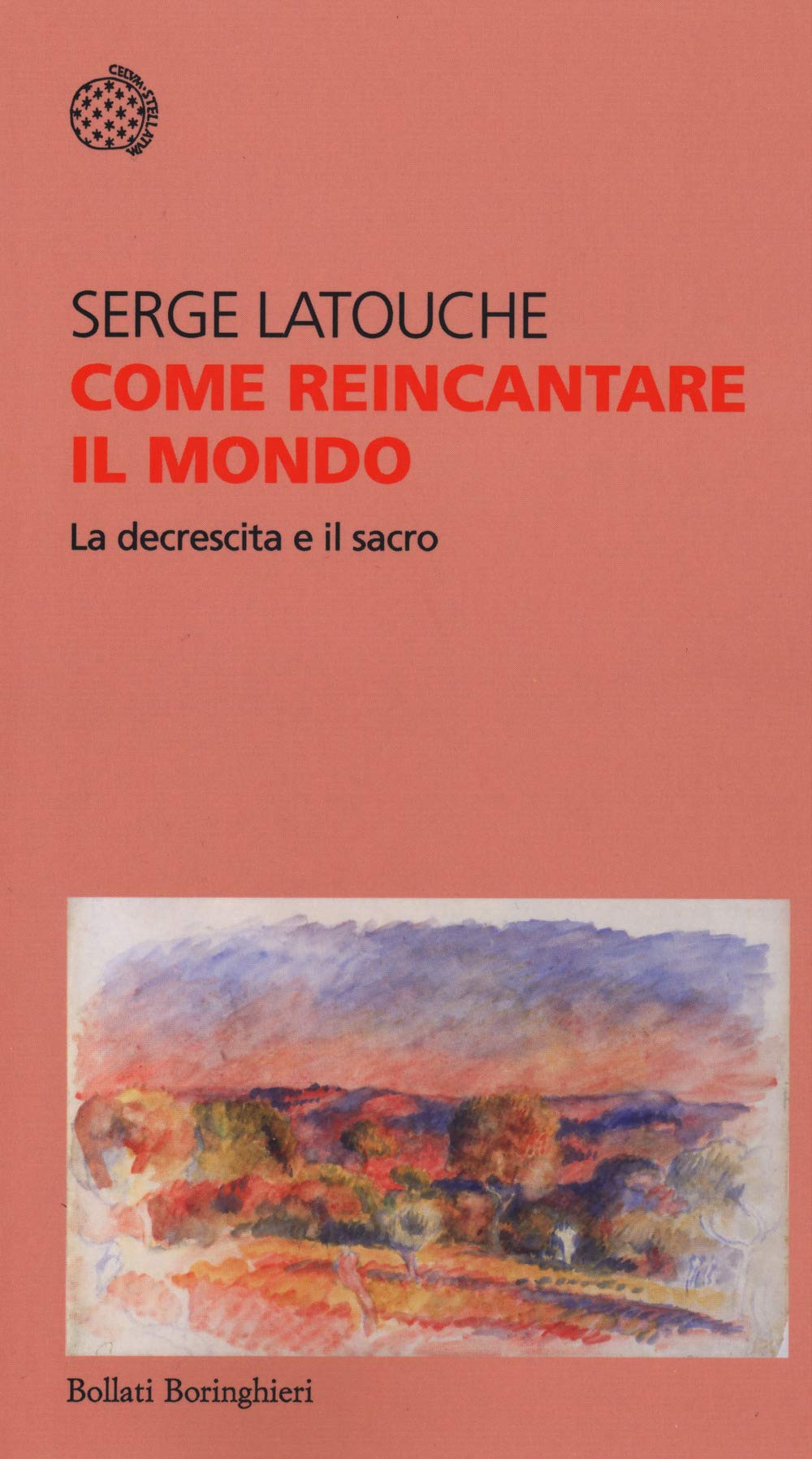 Come reincantare il mondo. La decrescita e il sacro book