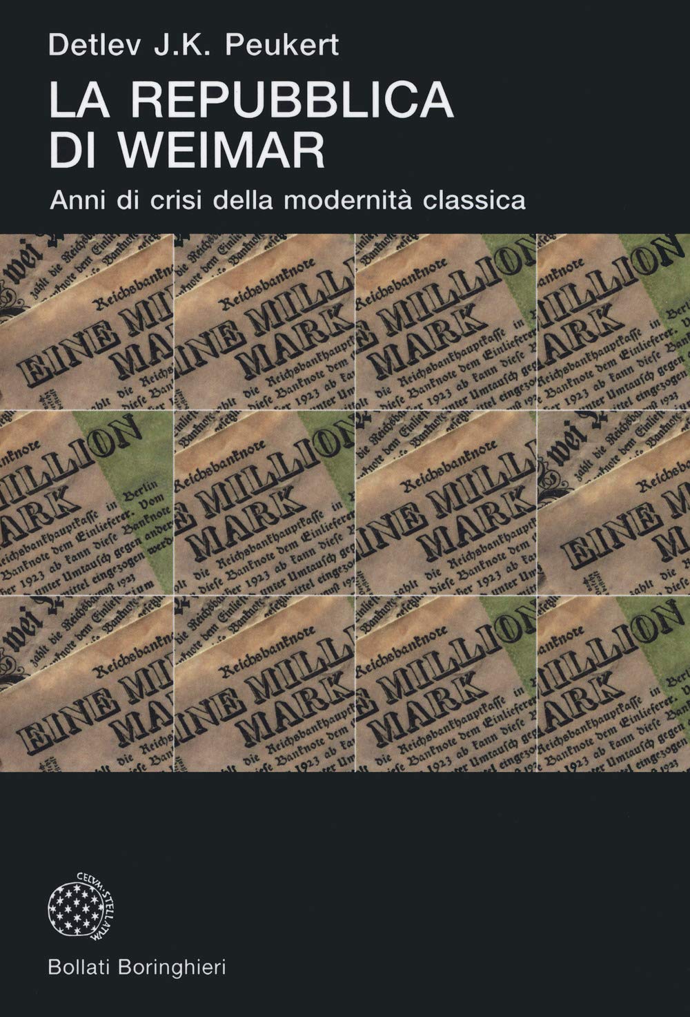 La Repubblica di Weimar. Anni di crisi della modernità classica (Universale Bollati Boringhieri) Politics & History