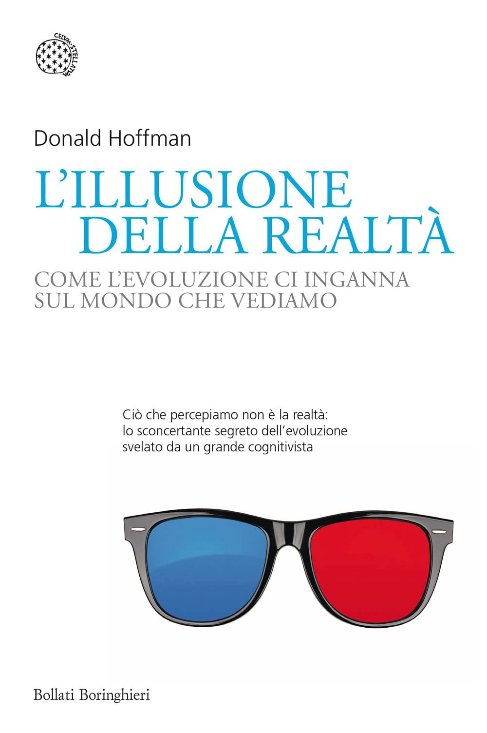 L'illusione della realtà. Come l'evoluzione ci inganna sul mondo che vediamo book