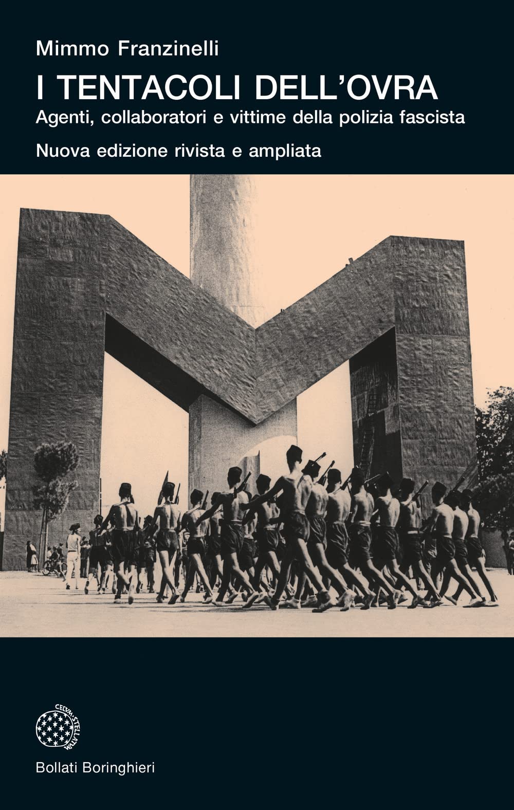I tentacoli dell'OVRA. Agenti, collaboratori e vittime della polizia politica fascista. Nuova ediz. (Universale Bollati Boringhieri) Politics & History