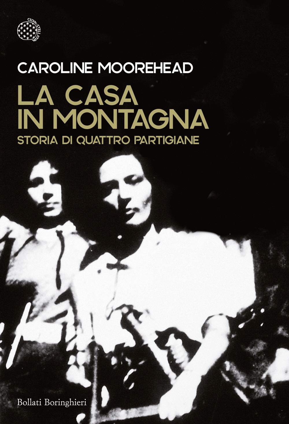 La casa in montagna. Storia di quattro partigiane Politics & History