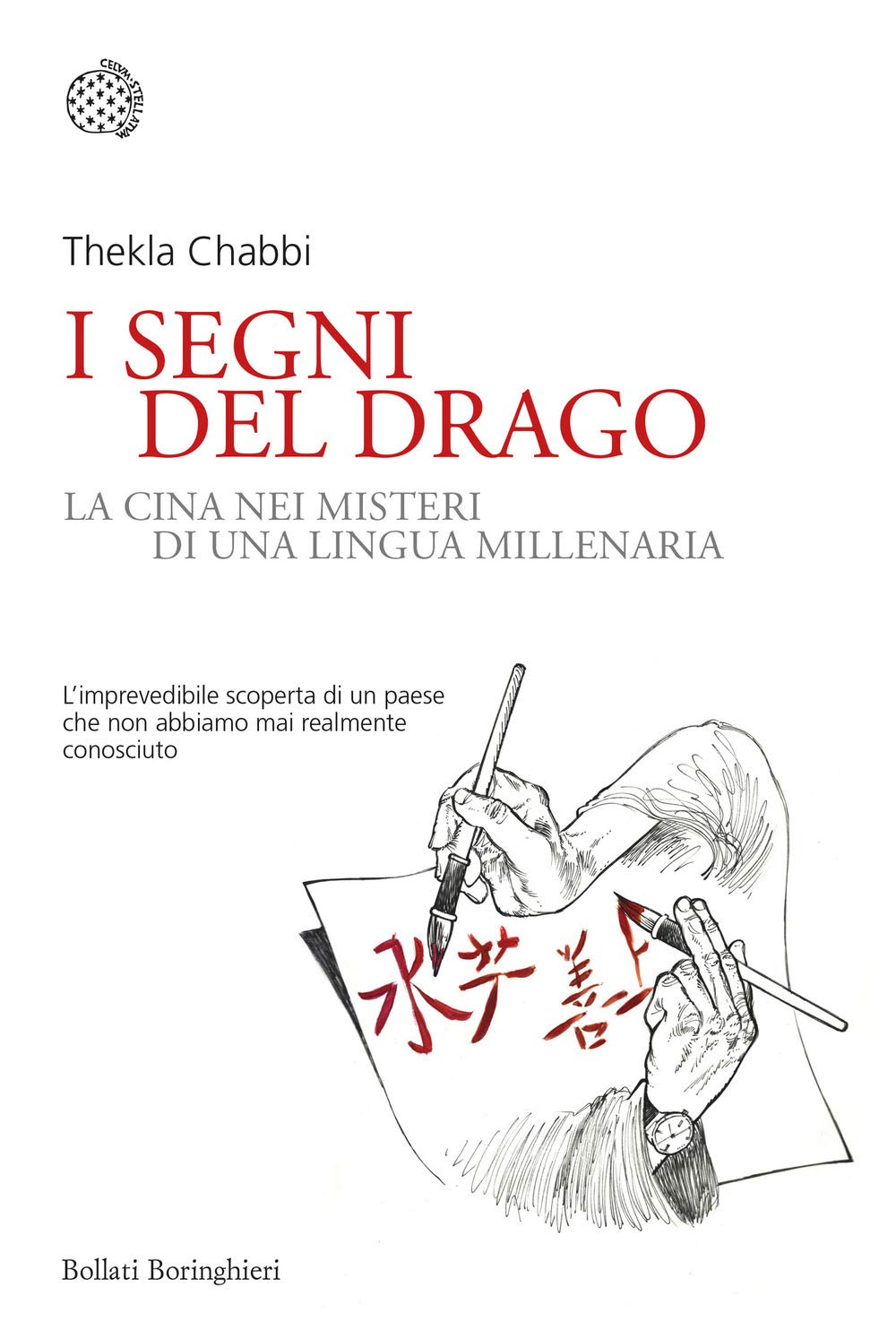 I segni del drago. La Cina nei misteri di una lingua millenaria Social Sciences