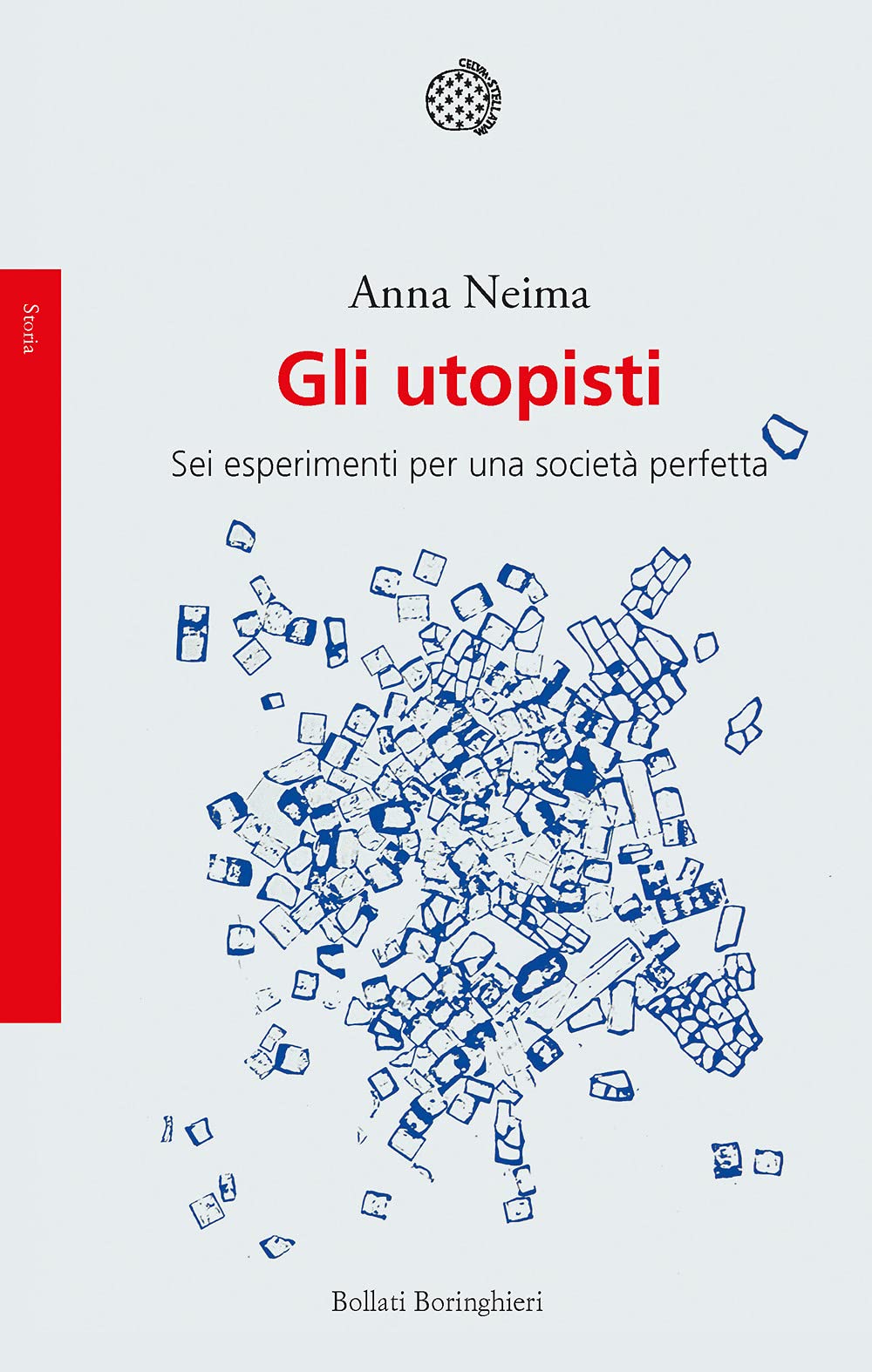 Gli utopisti. Sei esperimenti per una società perfetta book