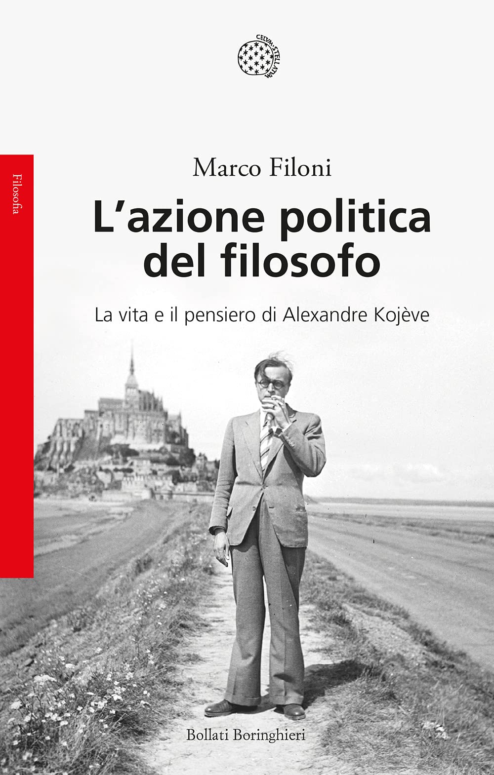 L'azione politica del filosofo. La vita e il pensiero di Alexandre Kojève book