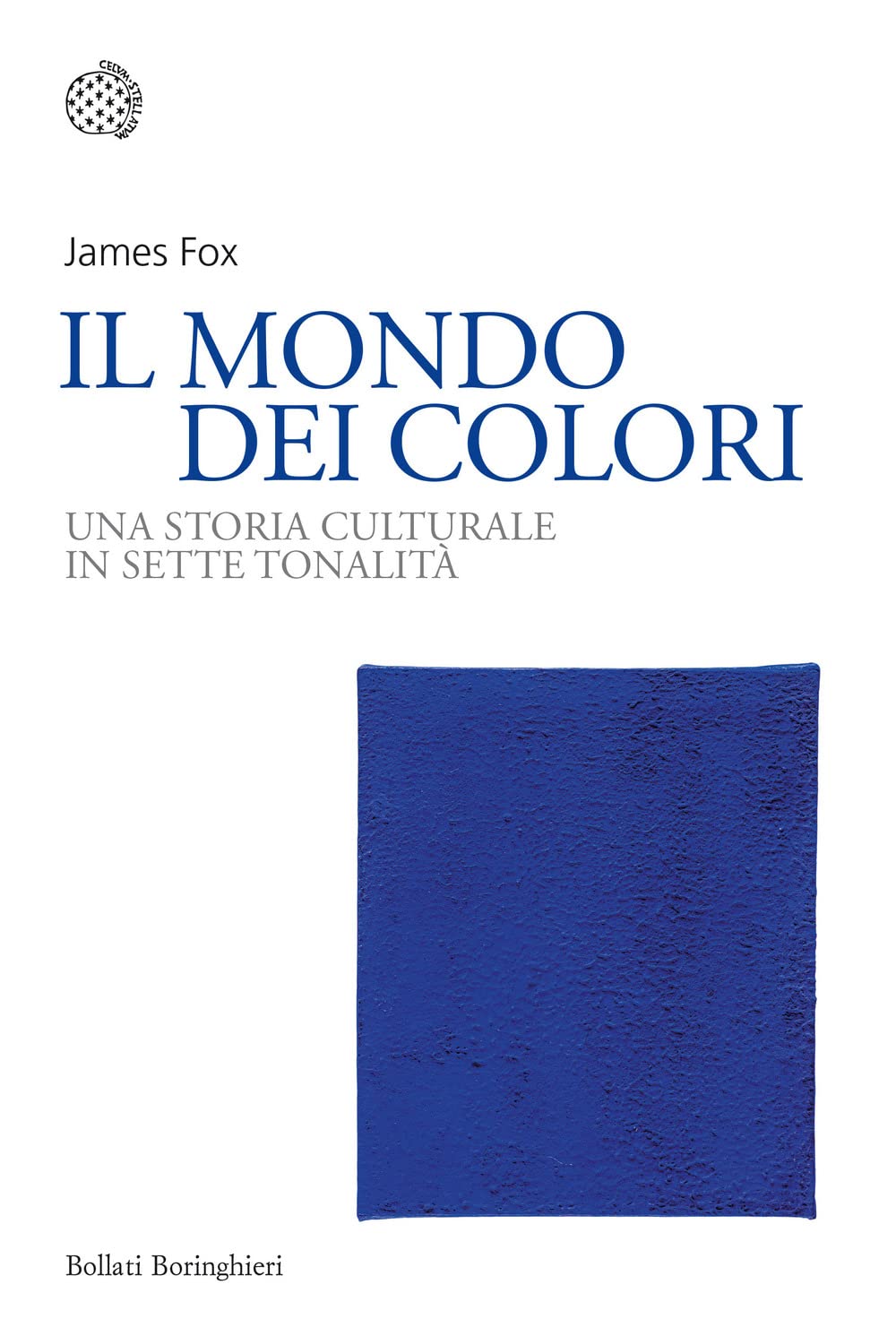 Il mondo dei colori. Una storia culturale in sette tonalità (Nuovi saggi Bollati Boringhieri) General education