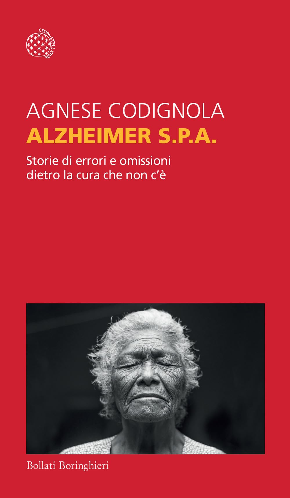 Alzheimer S.p.A. Storie di errori e omissioni dietro la cura che non c'è Medicine