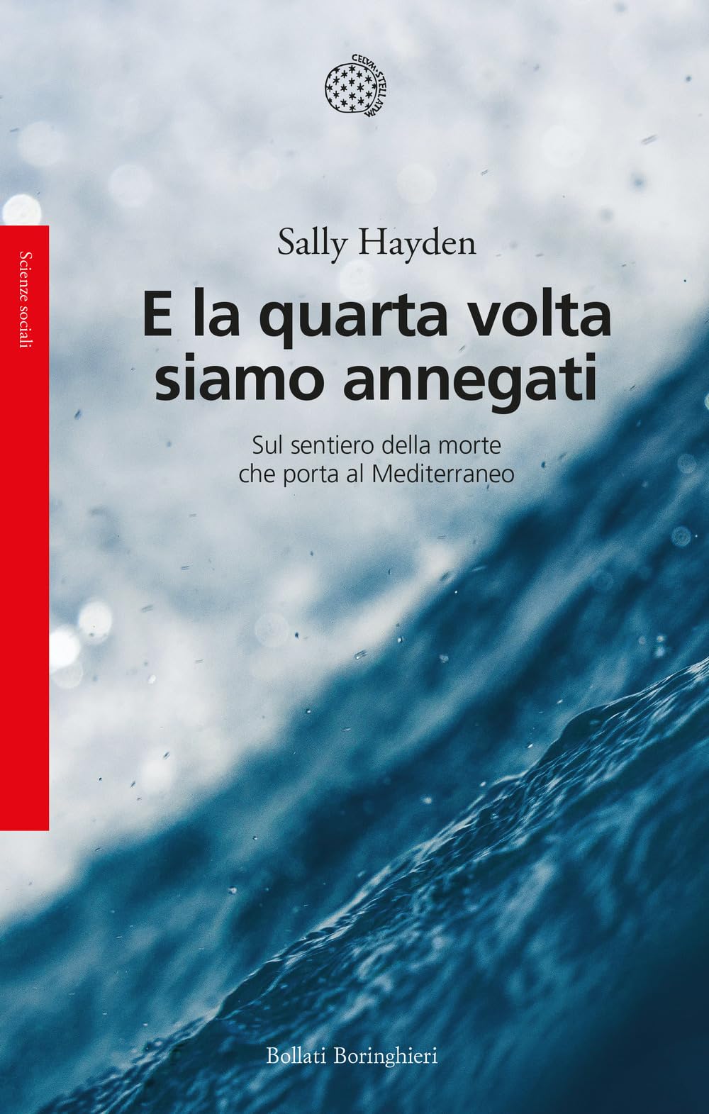 E la quarta volta siamo annegati. Sul sentiero della morte che porta al Mediterraneo (Saggi) Books