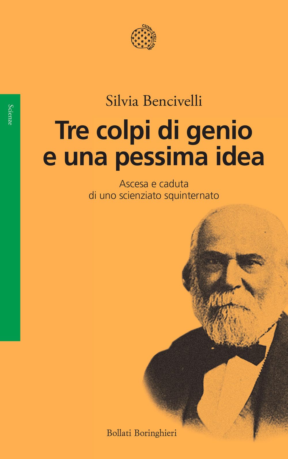 Tre colpi di genio e una pessima idea. Ascesa e caduta di uno scienziato squinternato book