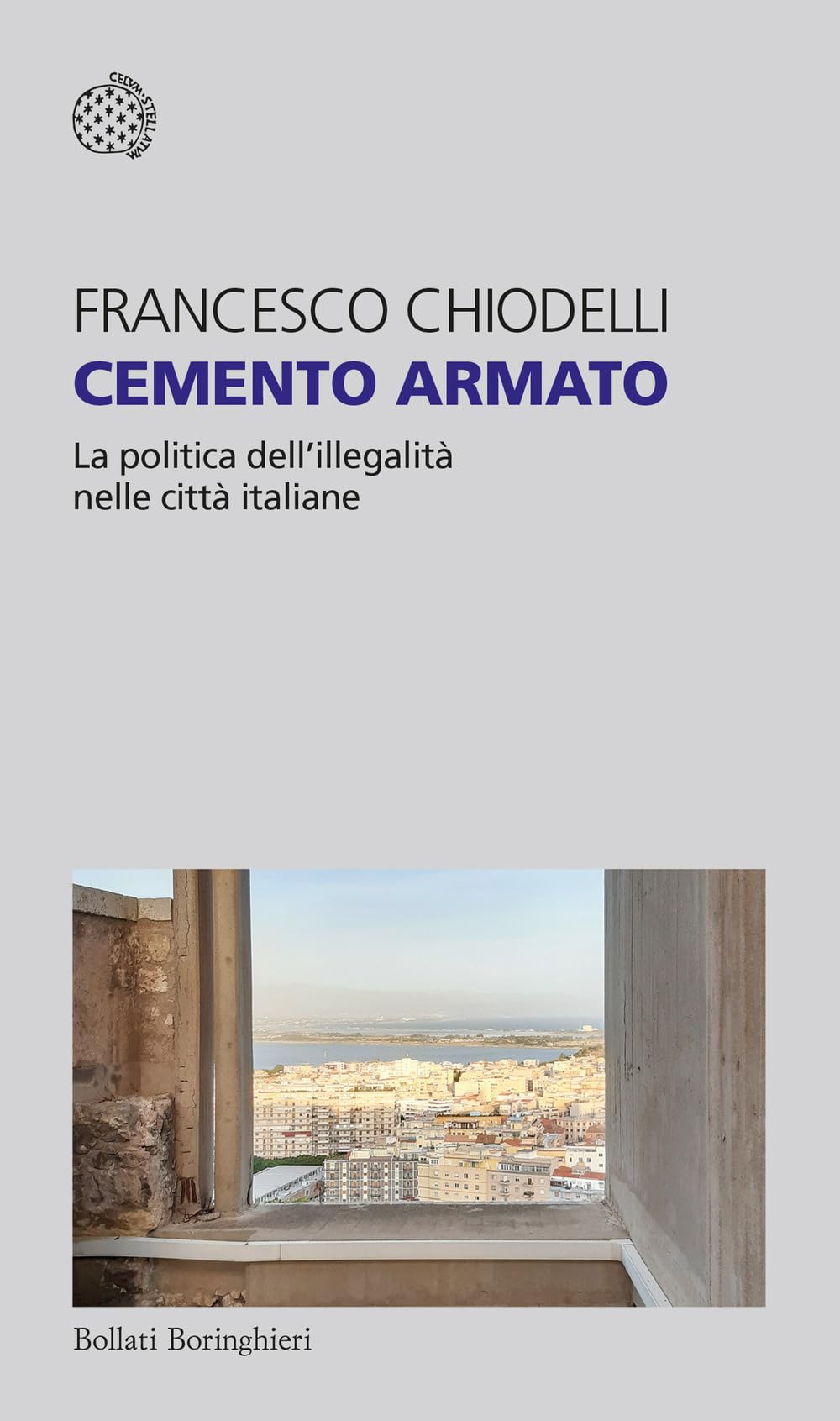 Cemento armato. La politica dell'illegalità nelle città italiane Social Sciences