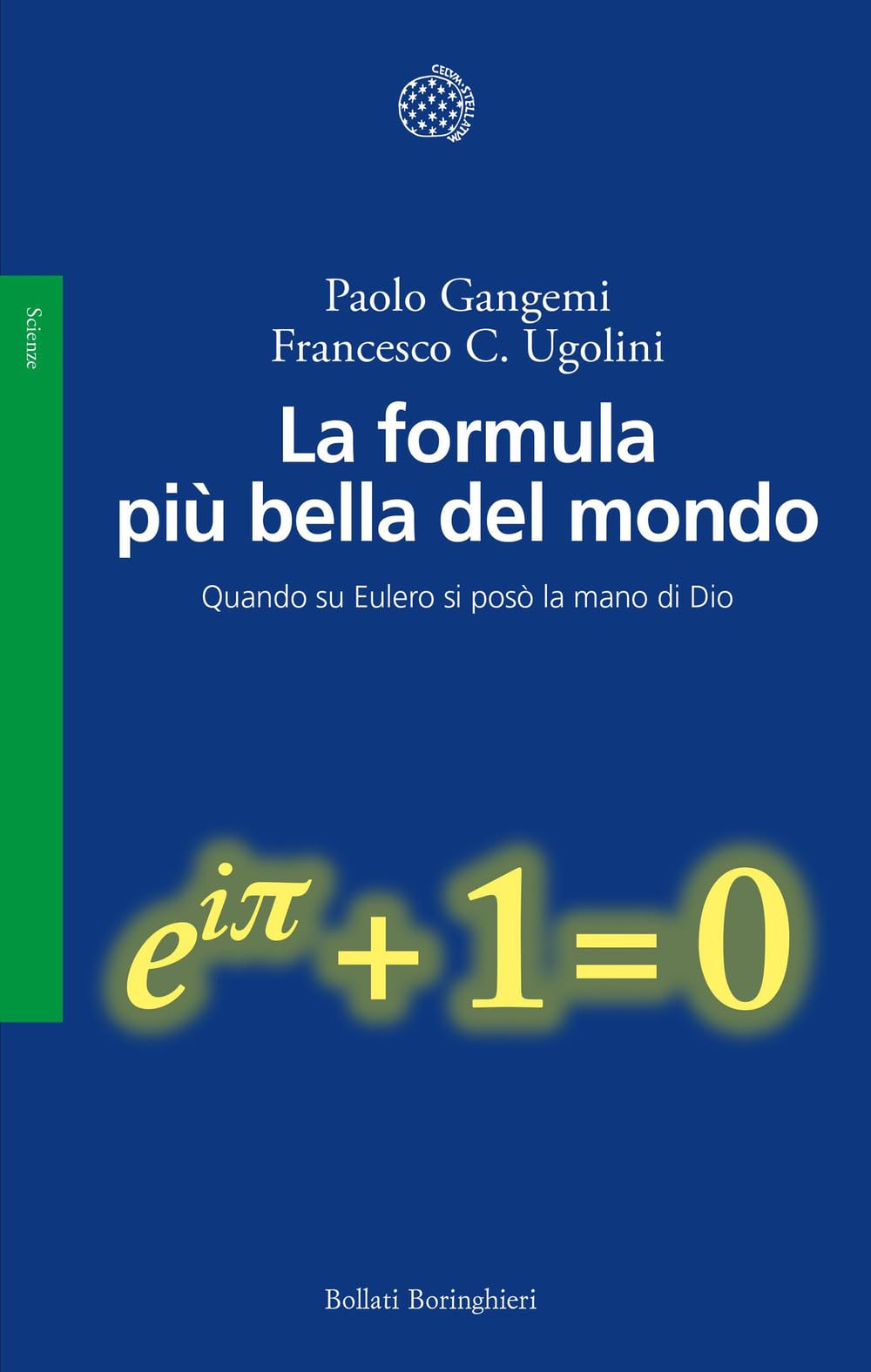 La formula più bella del mondo. Quando su Eulero si posò la mano di Dio Mathematics