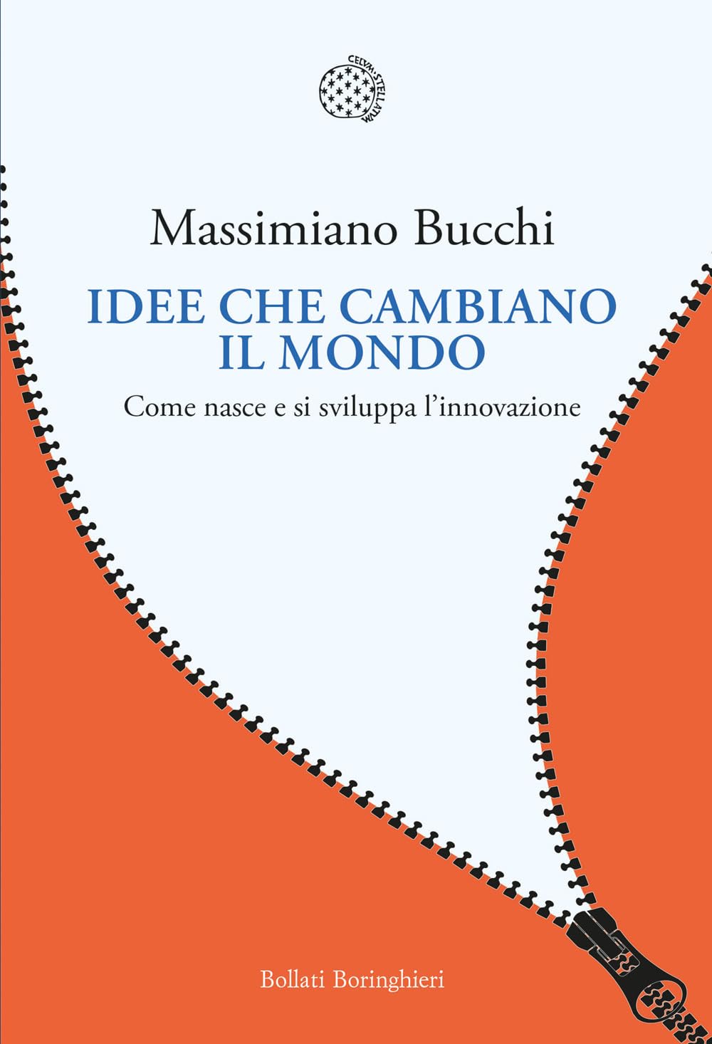 Idee che cambiano il mondo. Come nasce e si sviluppa l'innovazione book