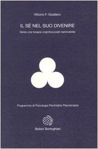 Il sé nel suo divenire. Verso una terapia cognitiva post-razionalista Psychology