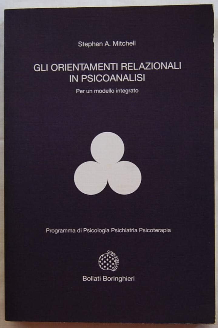 Gli orientamenti relazionali in psicoanalisi per un modello integrato book