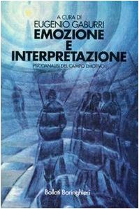 Emozione e interpretazione. Psicoanalisi del campo emotivo (Manuali di psicologia psichiatria psicoterapia) Psychology