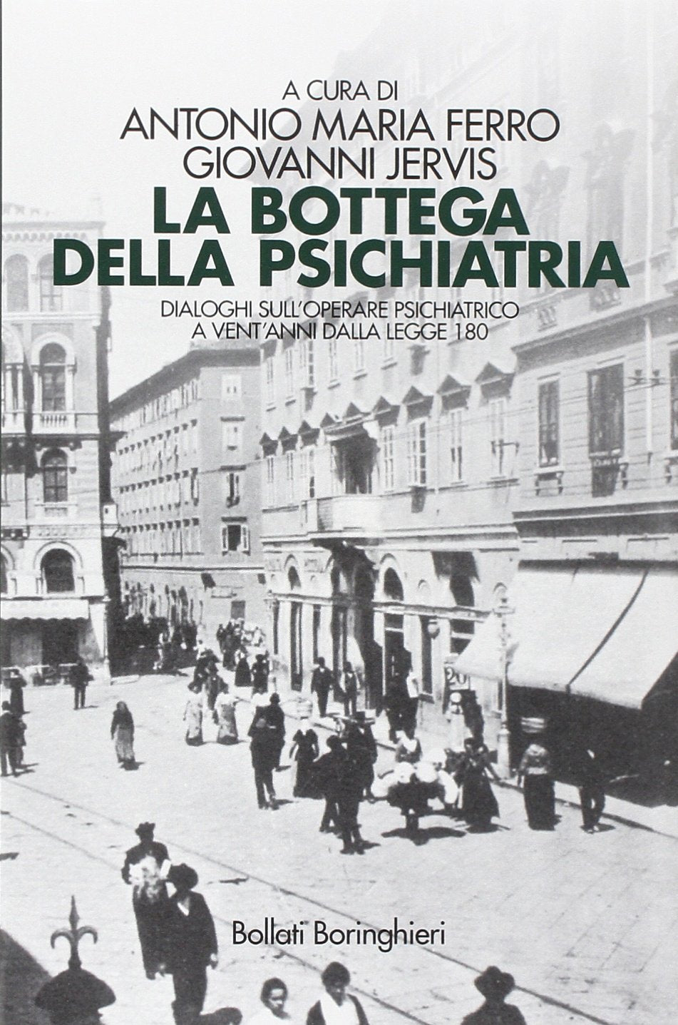 La bottega della psichiatria. Dialoghi sull'operare psichiatrico a vent'anni dalla Legge 180 book