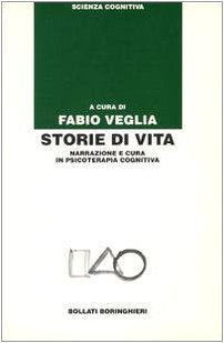 Storie di vita. Narrazione e cura in psicoterapia cognitiva (Manuali di psicologia psichiatria psicoterapia) Medicine