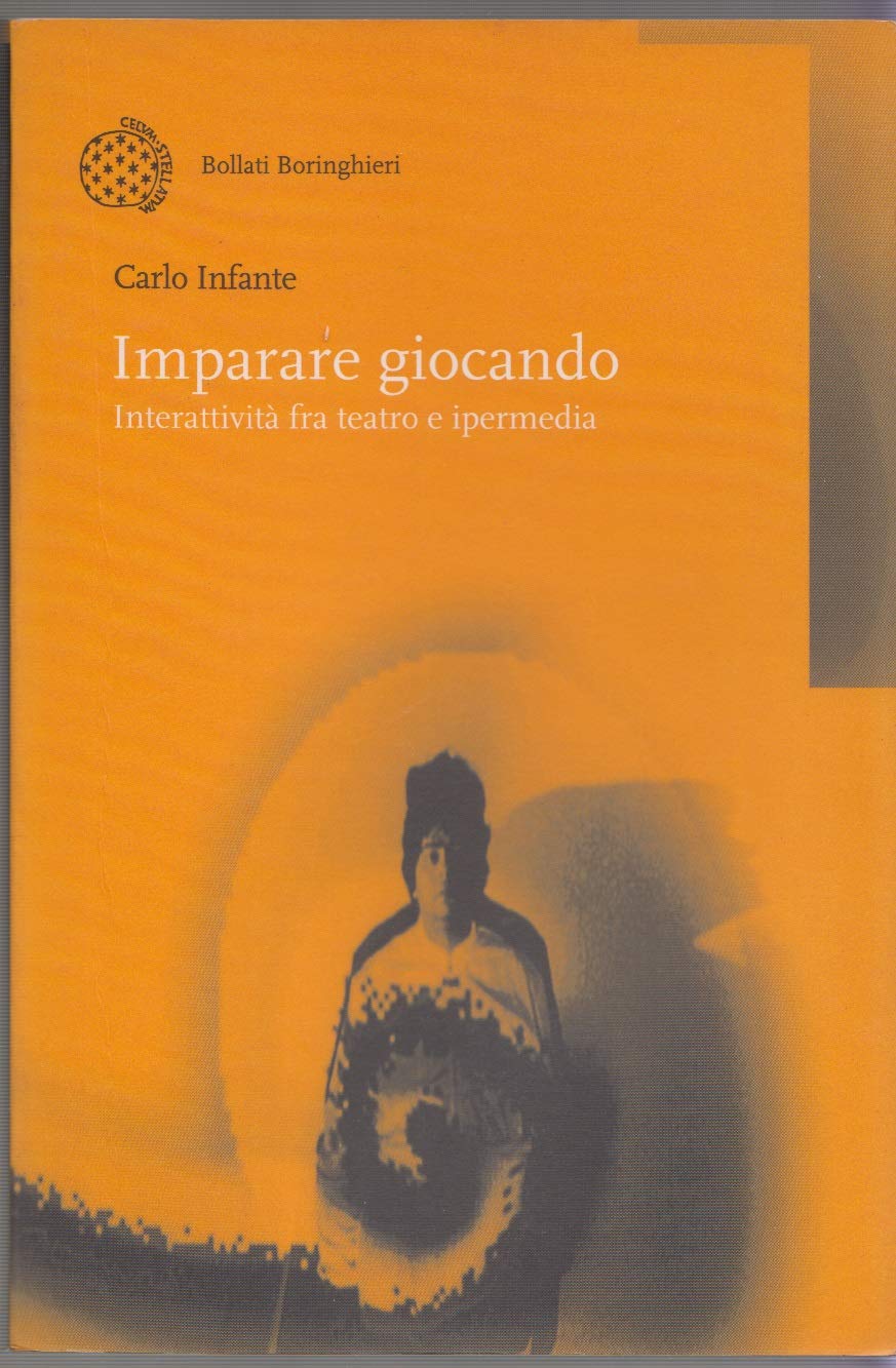 Imparare giocando. Interattività fra teatro e ipermedia (Nuova didattica) Second-hand books on film, art and culture