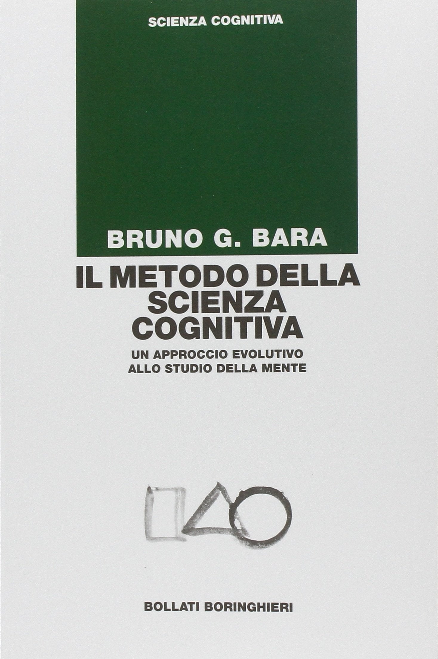 Il metodo della scienza cognitiva. Un approccio evolutivo allo studio della mente book