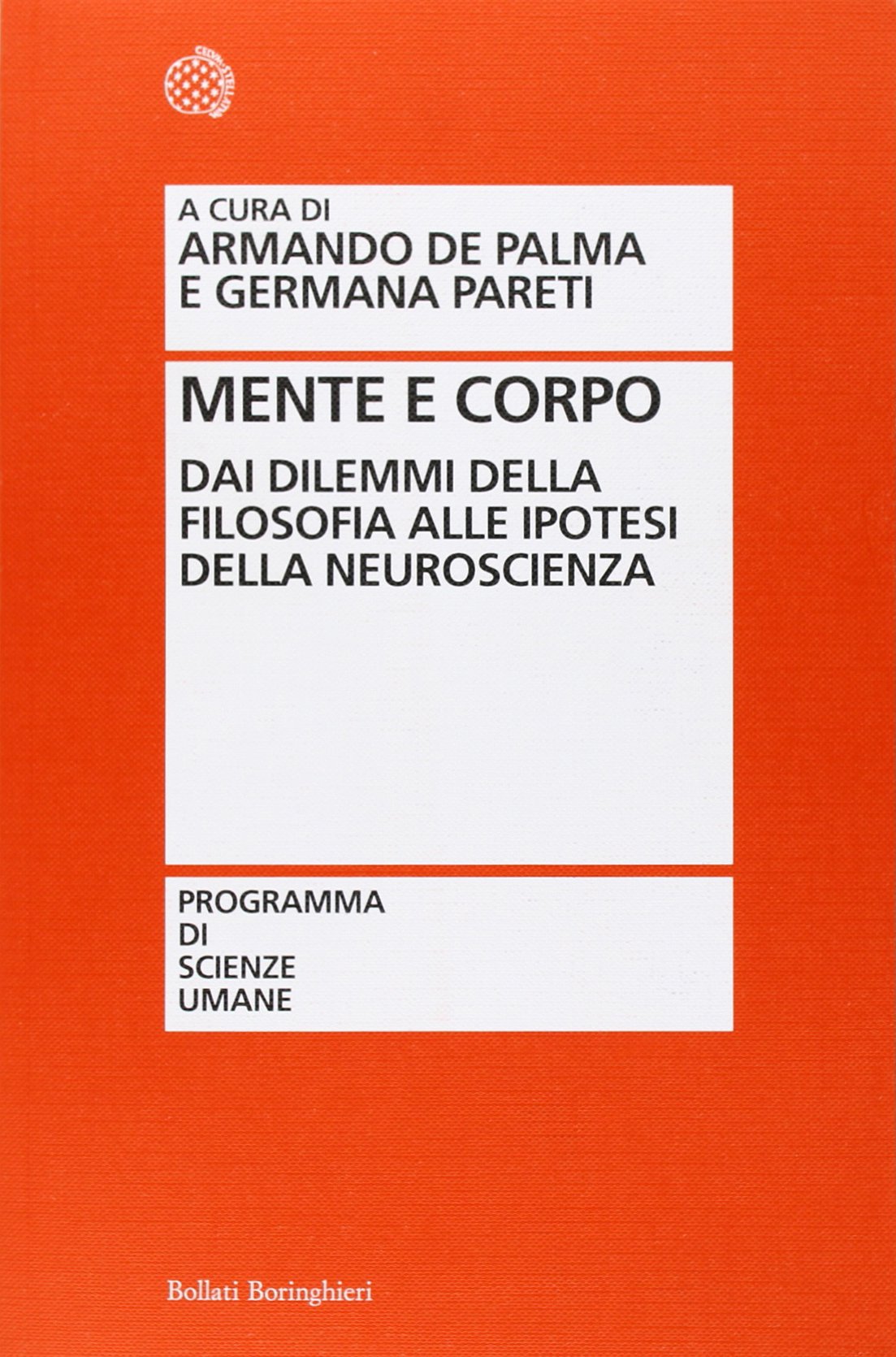 Mente e corpo. Dai dilemmi della filosofia alle ipotesi della neuroscienza Business & Technology