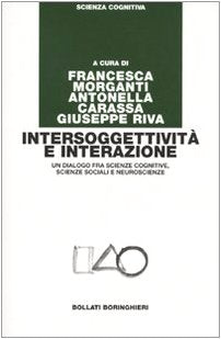 Intersoggettività e interazione. Un dialogo fra scienze cognitive, scienze sociali e neuroscienze book