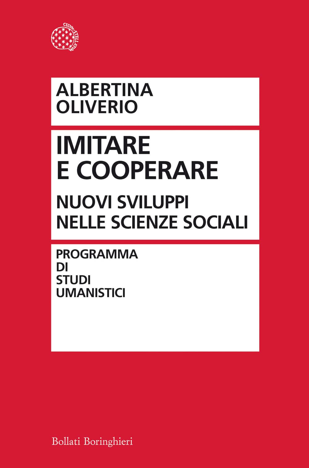 Dall'imitazione alla cooperazione. La ricerca sociale e le sue sfide (Programma di scienze umane) Social Sciences