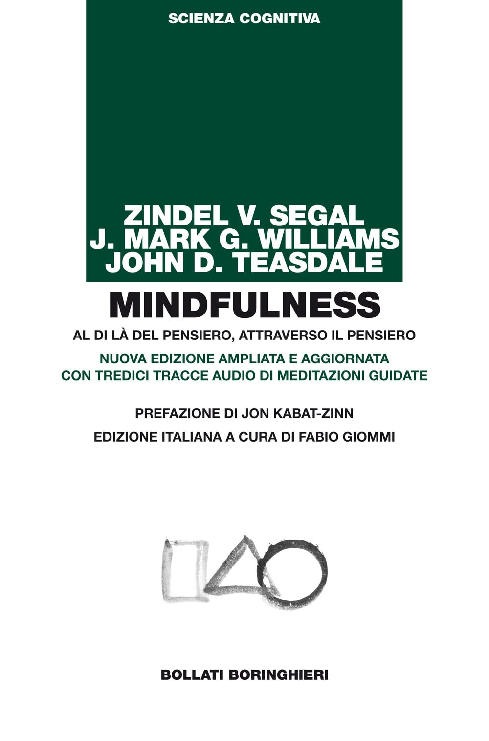 Mindfulness. Al di là del pensiero, attraverso il pensiero. Ediz. ampliata. Con tredici tracce audio di meditazioni guidate (Manuali di psicologia psichiatria psicoterapia) Medicine