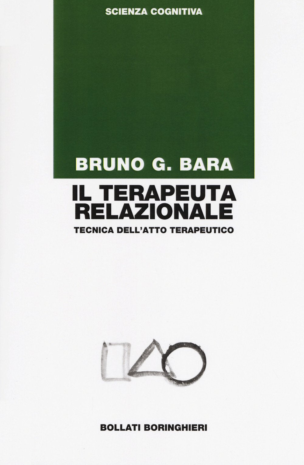 Il terapeuta relazionale. Tecnica dell'atto terapeutico Medicine