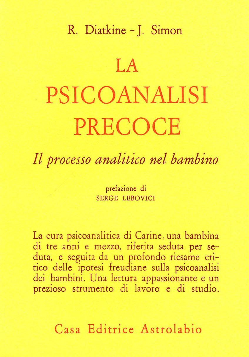 La psicoanalisi precoce. Il processo analitico nel bambino book
