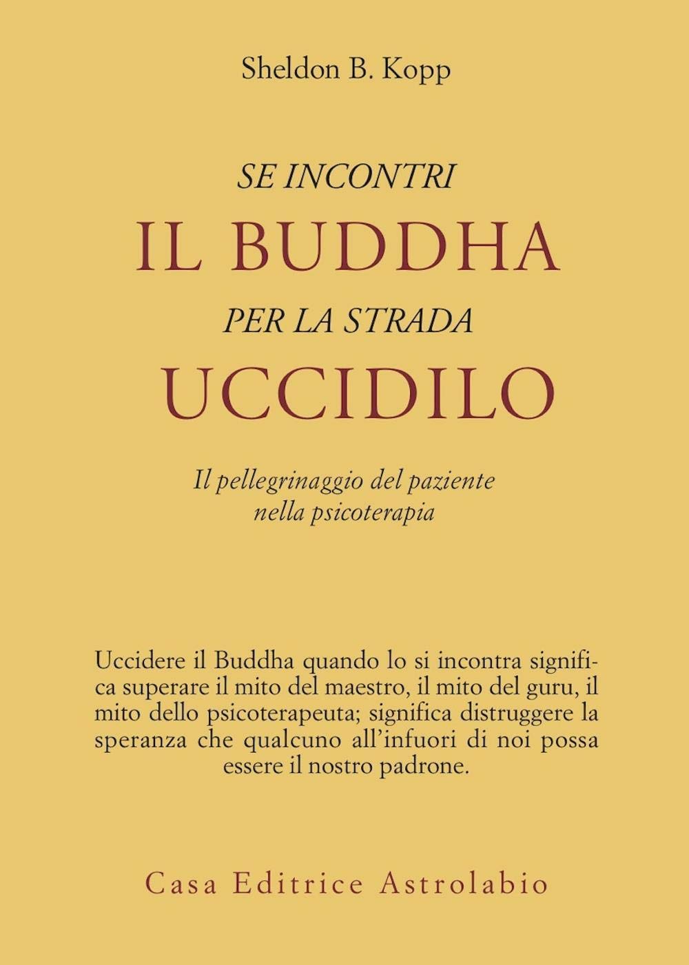 Se incontri il Buddha per la strada uccidilo. Il pellegrinaggio del paziente nella psicoterapia Medicine