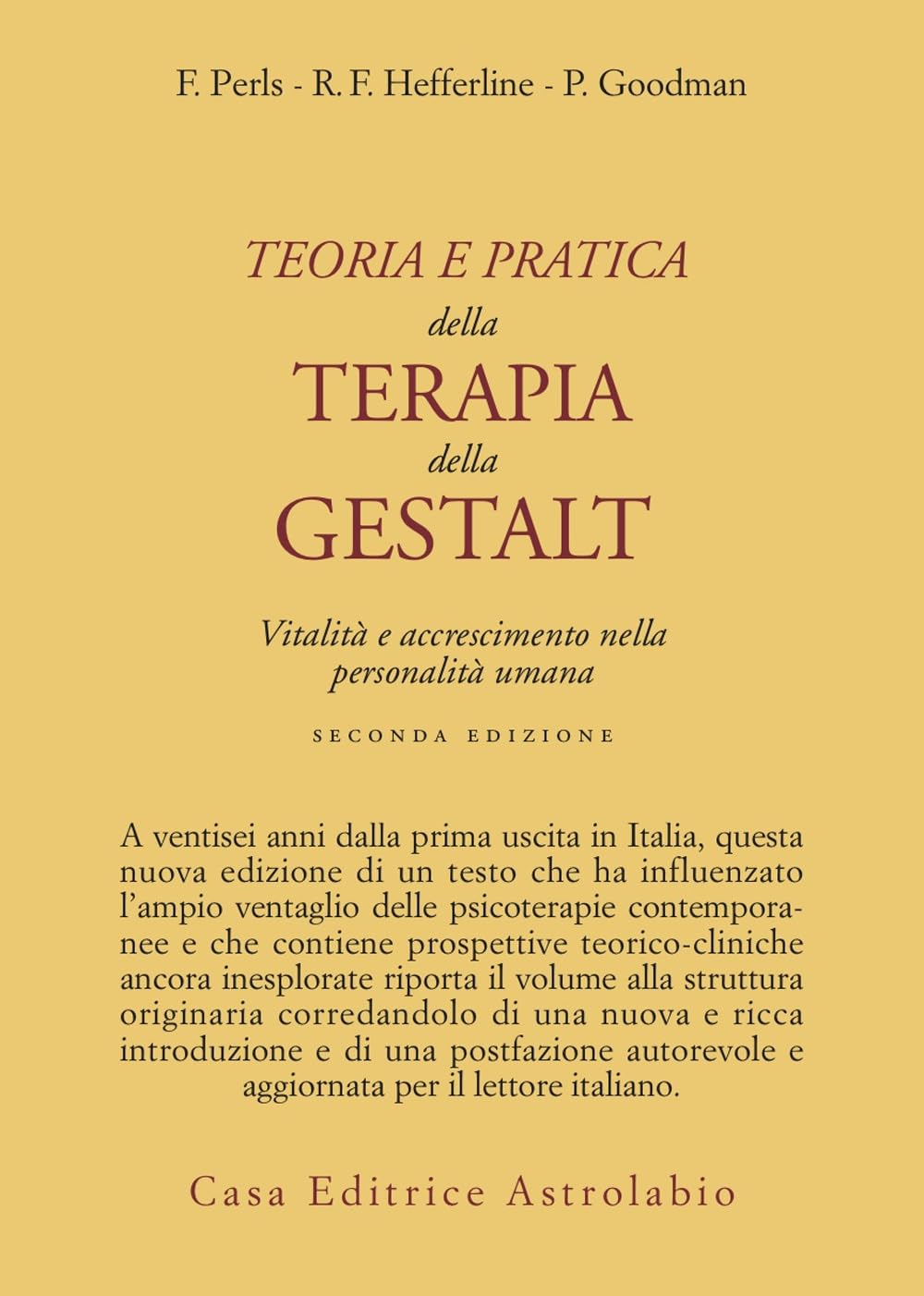 Teoria e pratica della terapia della Gestalt. Vitalità e accrescimento della personalità umana (Psiche e coscienza) Medicine