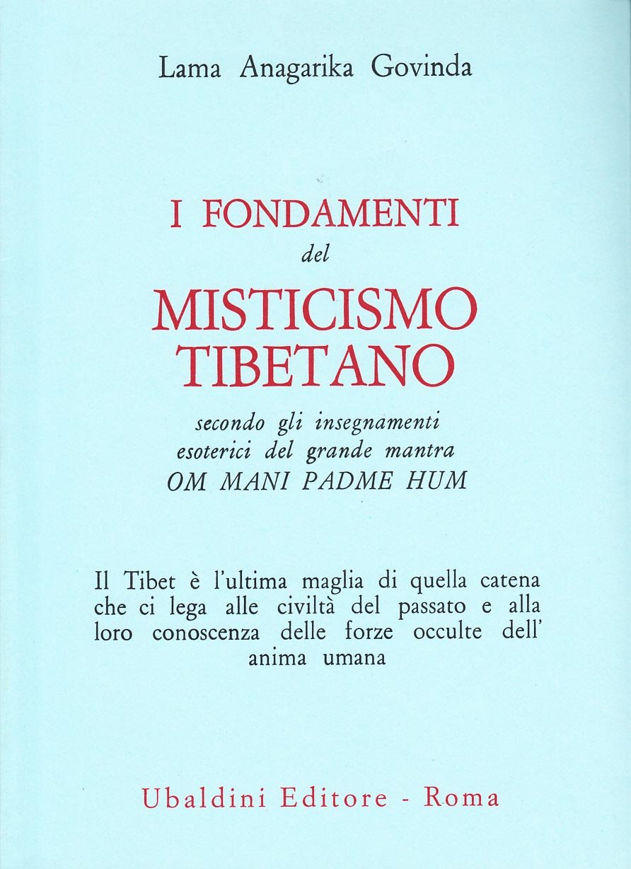 I fondamenti del misticismo tibetano. Secondo gli insegnamenti esoterici del grande mantra Om Mani Padme Hum book