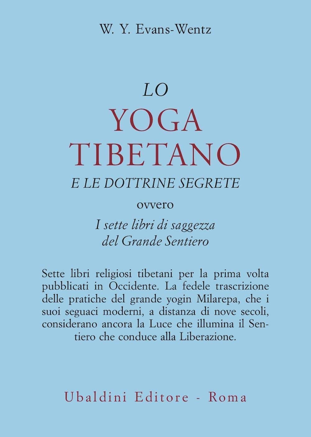 Lo yoga tibetano e le dottrine segrete. I sette libri di saggezza del grande sentiero Lifestyle
