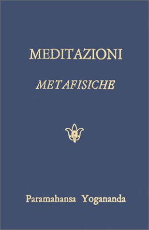 Meditazioni Metafisiche/Metaphysical Meditations: Preghiere universali, affermazioni, esecizi di visualizzazione/Universal Prayers, Affirmations and Visualizations (Paramahansa Yogananda) Foreign Languages ​​& Dictionaries