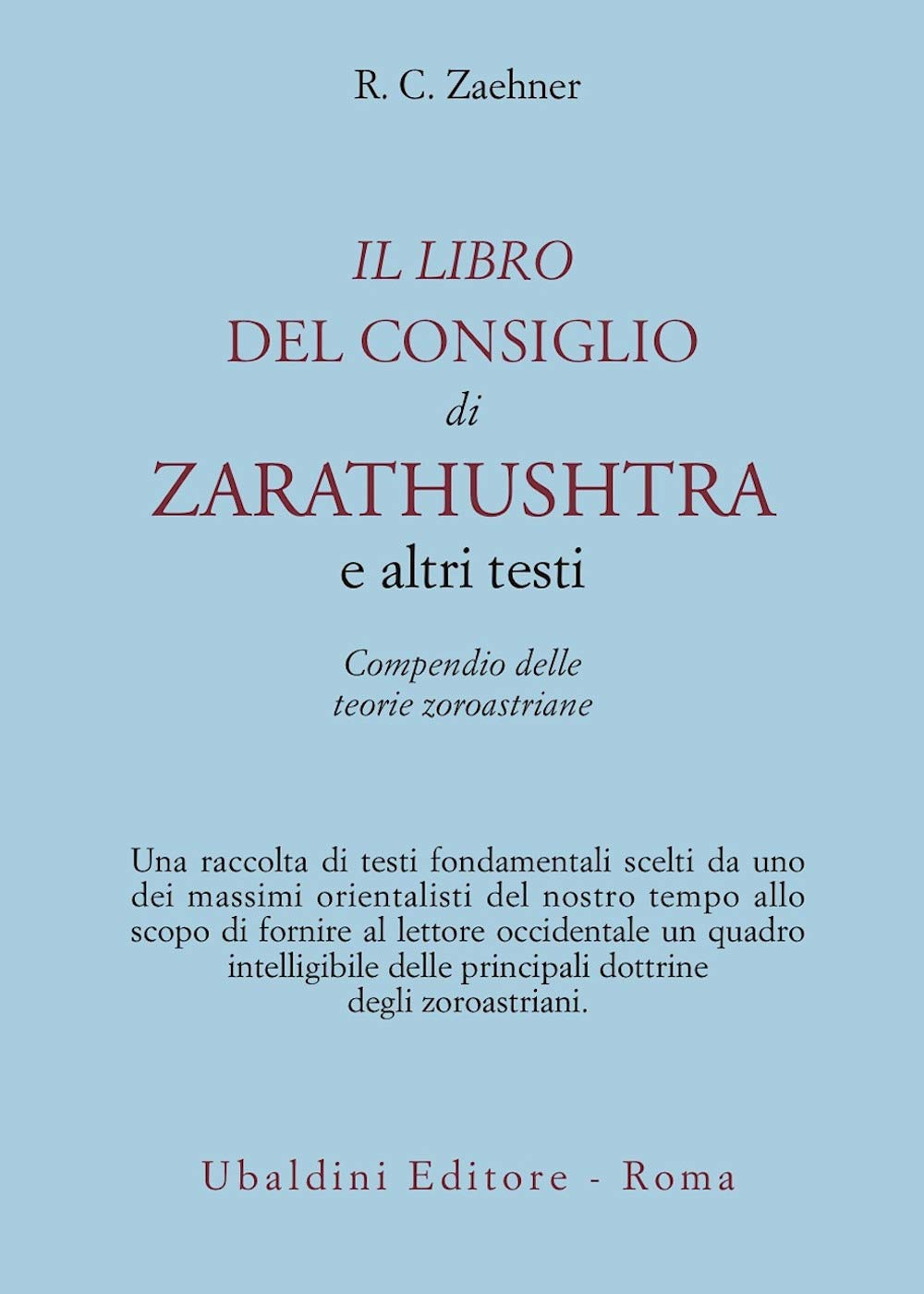 Il libro del consiglio di Zarathushtra e altri testi. Compendio delle teorie zoroastriane book