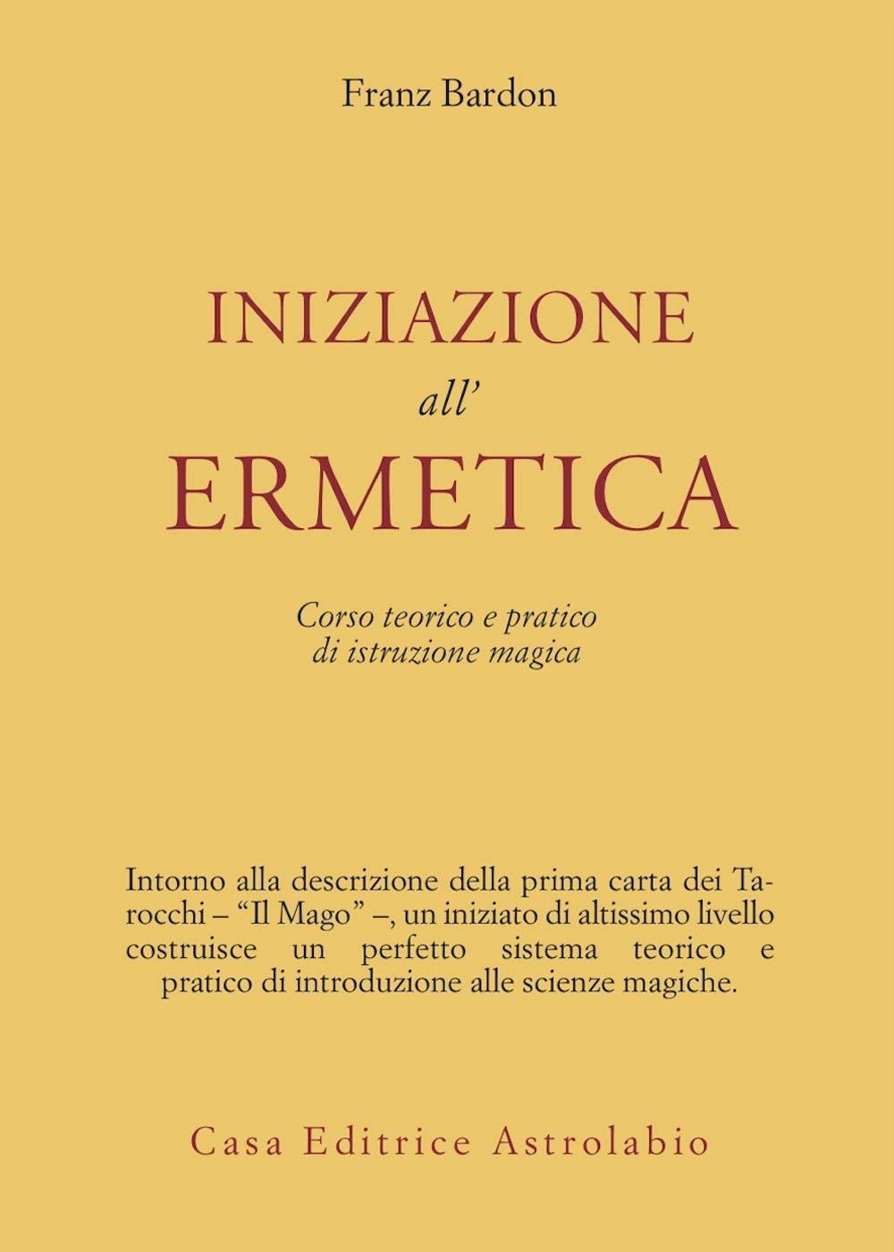 Iniziazione all'ermetica. Una pratica della magia Religion & Esotericism