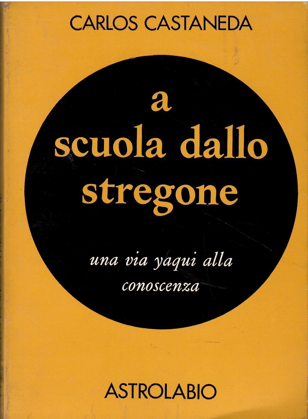 A scuola dallo stregone. Una via yaqui alla conoscenza (Scienze alternative) Religion & Esotericism