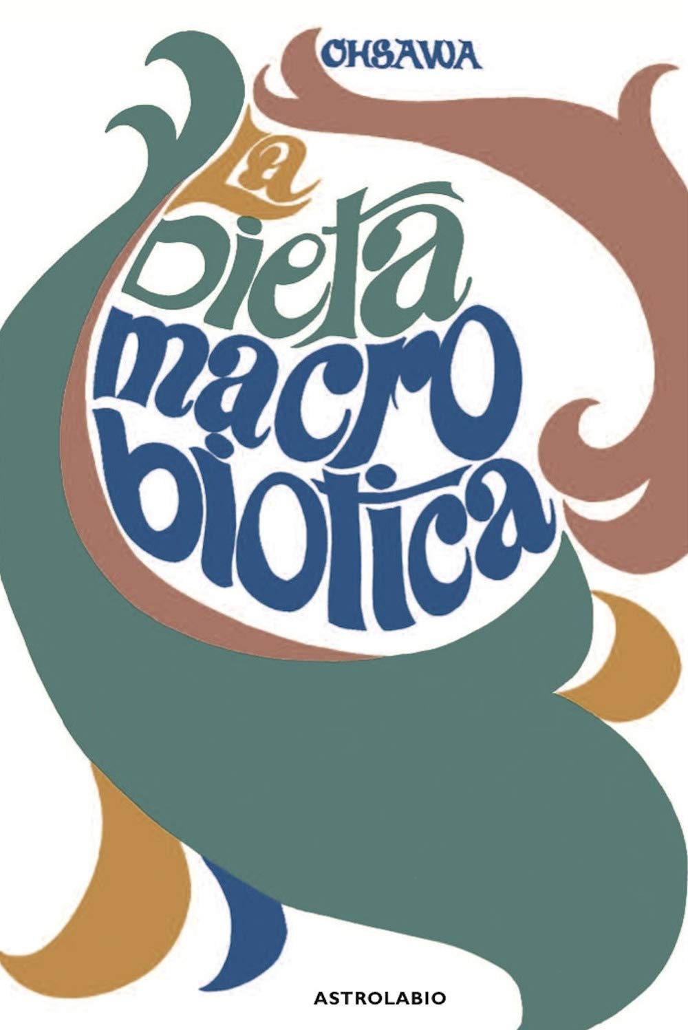 La dieta macrobiotica o l'arte del ringiovanimento e della longevità book