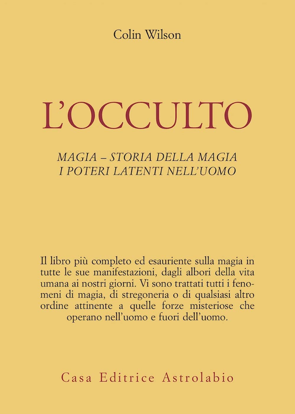 L' occulto. Magia. Storia della magia. I poteri latenti dell'uomo Religion & Esotericism