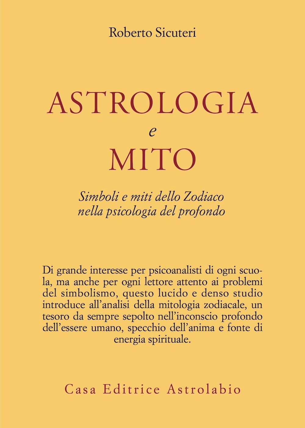 Astrologia e mito. Simboli e miti dello zodiaco nella psicologia del profondo (Psiche e coscienza) Religion & Esotericism
