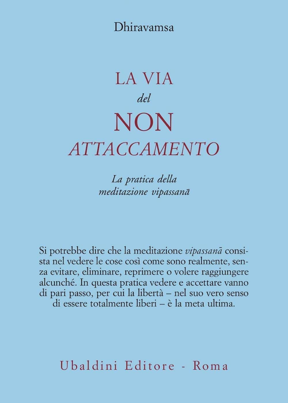 La via del non attaccamento. La pratica della meditazione vipassana Religion & Esotericism