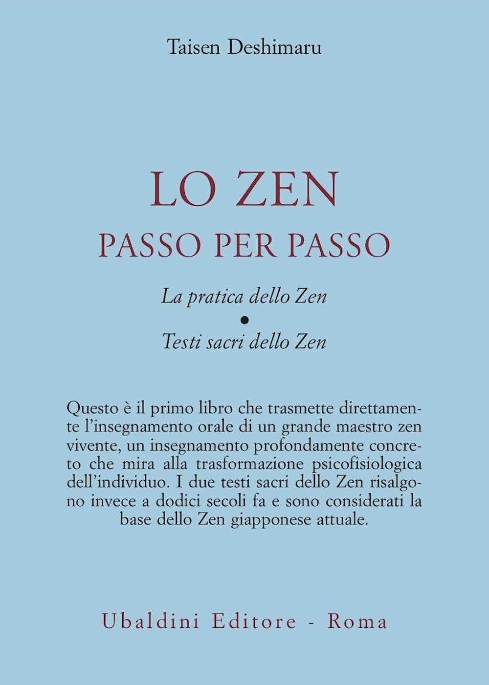 Lo zen passo per passo. La pratica dello zen. Testi sacri dello zen (Civiltà dell'Oriente) Religion & Esotericism