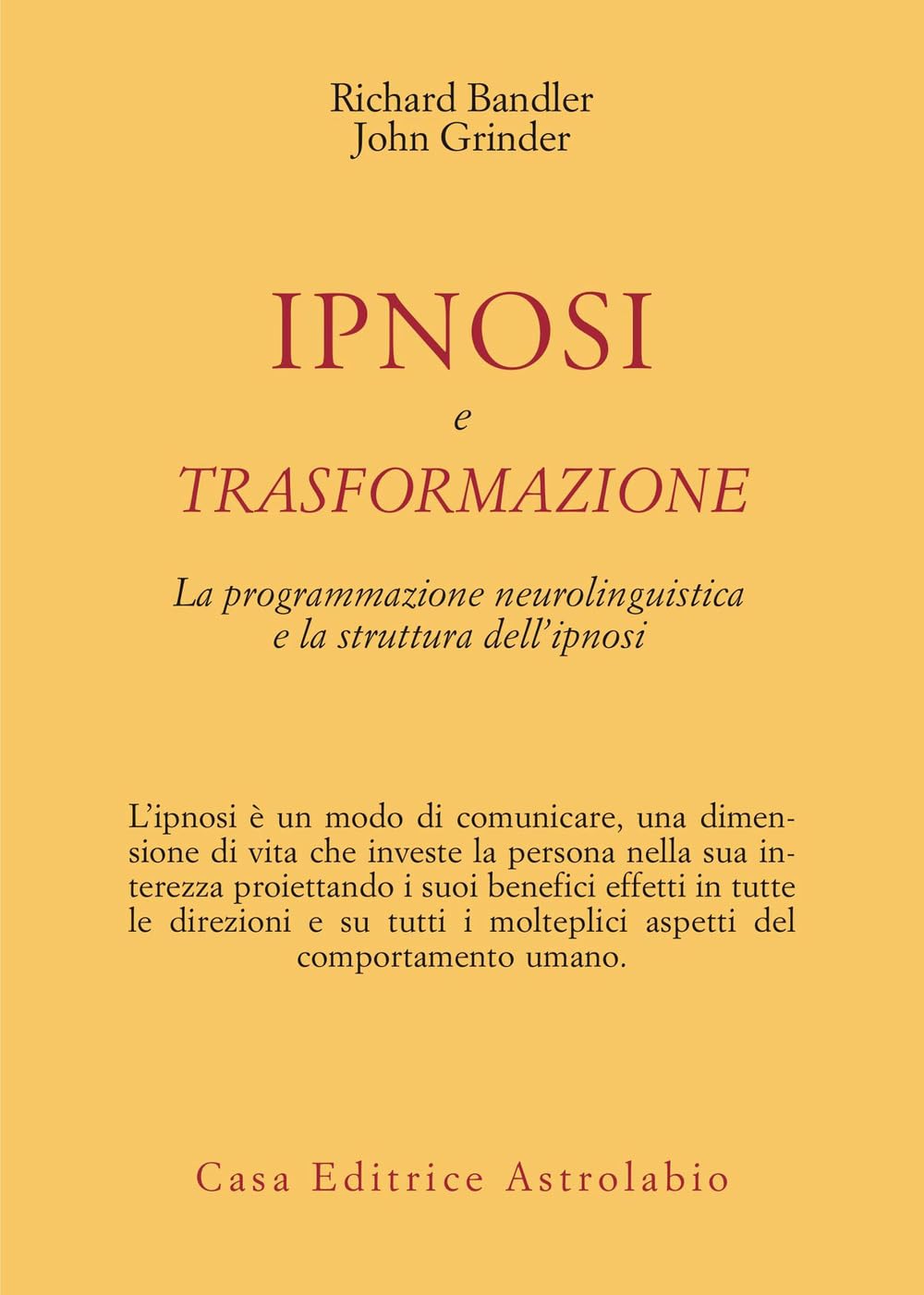 Ipnosi e trasformazione. La programmazione neurolinguistica e la struttura dell'ipnosi Medicine