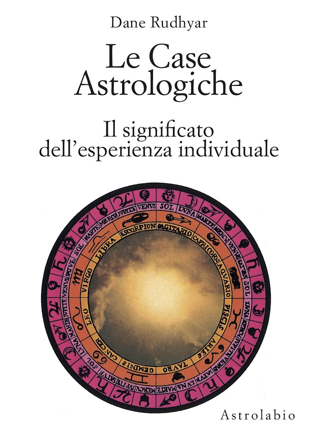 Le case astrologiche. Il significato dell'esperienza individuale Religion & Esotericism