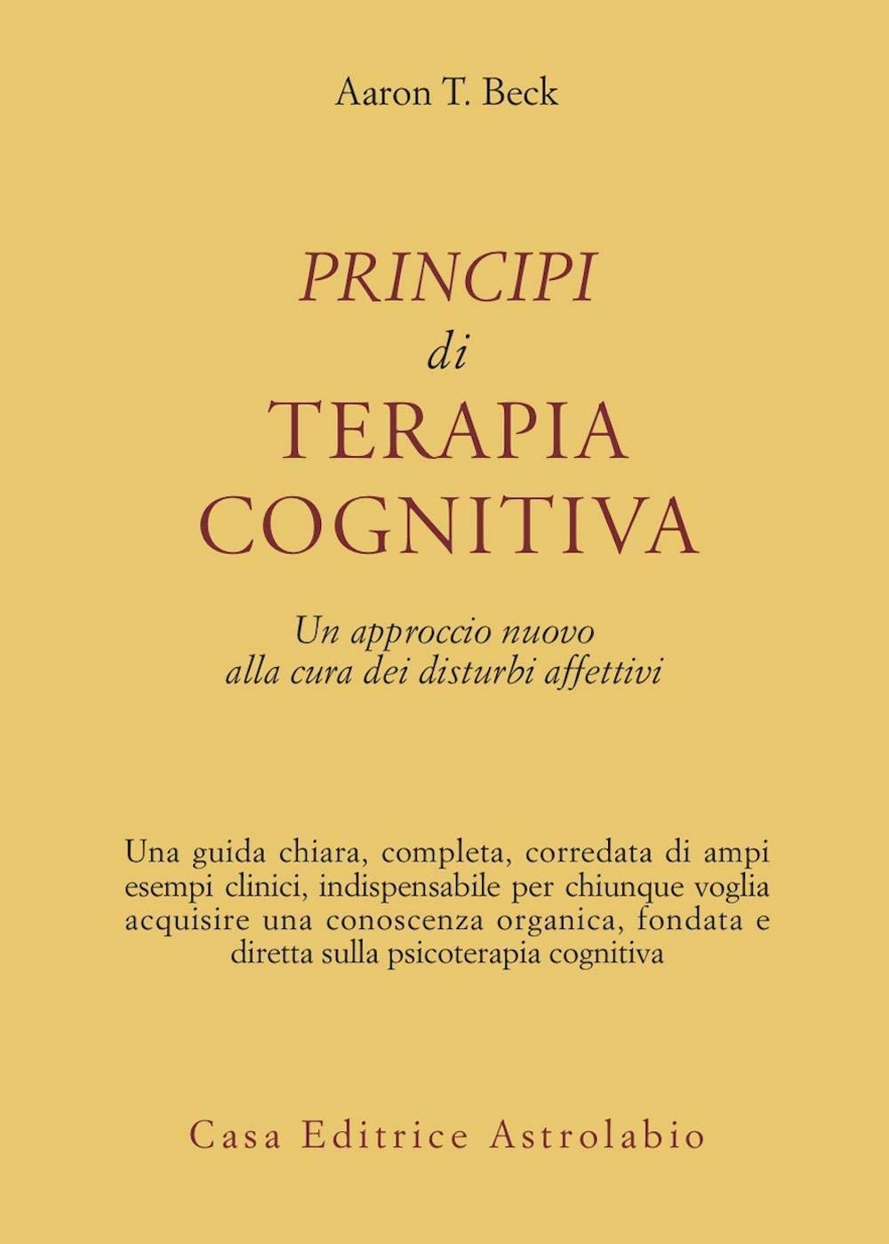 Principi di terapia cognitiva. Un approccio nuovo alla cura dei disturbi affettivi (Psiche e coscienza) Psychology