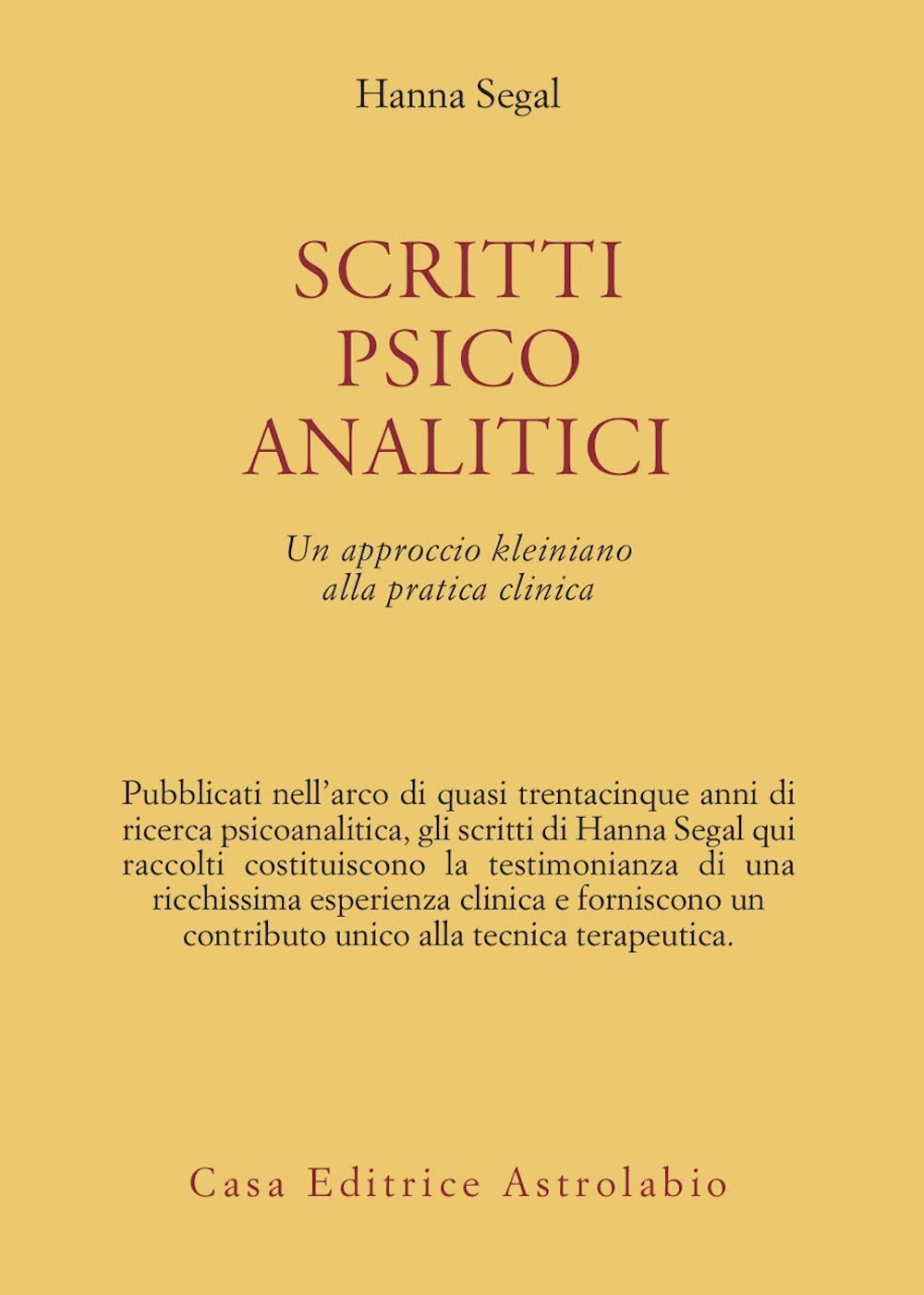 Scritti psicoanalitici. Un approccio kleiniano alla pratica clinica book