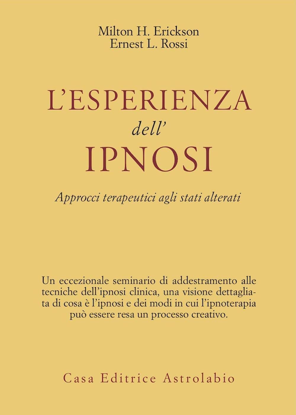 L'esperienza dell'ipnosi. Approcci terapeutici agli stati alterati (Psiche e coscienza) Medicine
